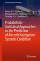Book cover of: Probabilistic-Statistical Approaches to the Prediction of Aircraft Navigation Systems Condition. By: Eliseev B. P.