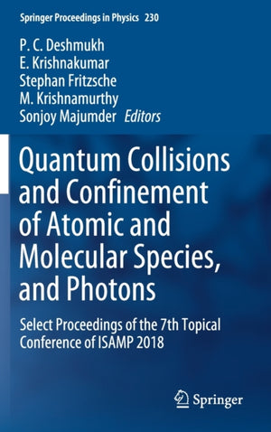 Quantum Collisions and Confinement of Atomic and Molecular Species, and Photons