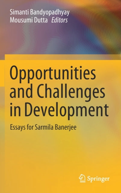 Book cover of: Opportunities and Challenges in Development. By: Simanti Bandyopadhyay