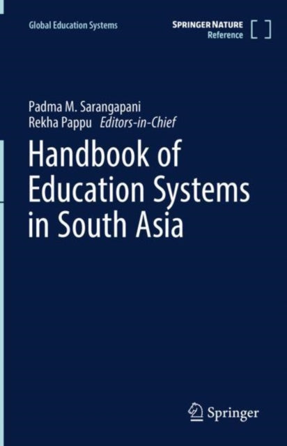 Book cover of: Handbook of Education Systems in South Asia. By: Padma M. Sarangapani