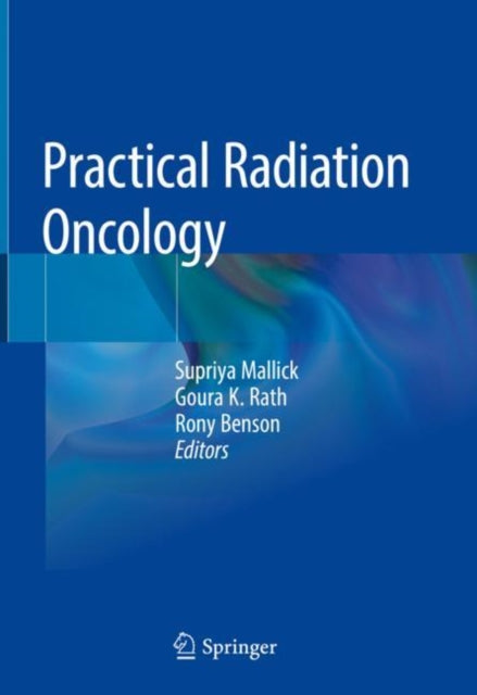 Book cover of: Practical Radiation Oncology. By: Supriya Mallick