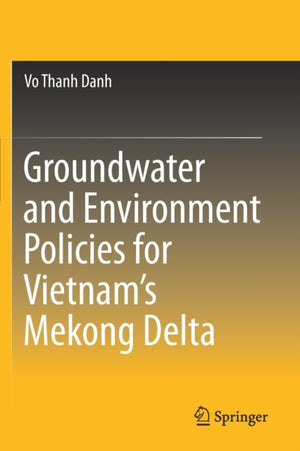Groundwater and Environment Policies for Vietnam’s Mekong Delta
