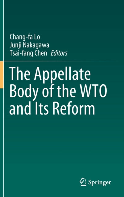 Book cover of: Appellate Body of the WTO and Its Reform. By: Chang-fa Lo
