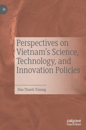 Perspectives on Vietnam’s Science, Technology, and Innovation Policies