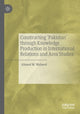 Book cover of: Constructing 'Pakistan' through Knowledge Production in International Relations and Area Studies. By: Ahmed W. Waheed