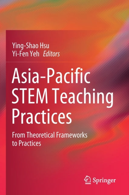 Book cover of: Asia-Pacific STEM Teaching Practices. By: Ying-Shao Hsu
