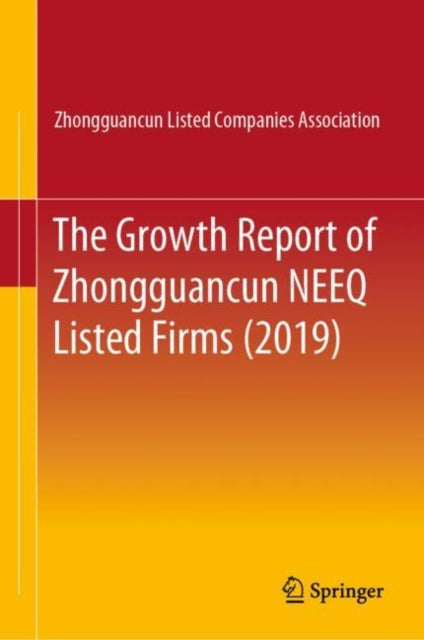 Book cover of: Growth Report of Zhongguancun NEEQ Listed Firms (2019). By: Zhongguancun Listed Companies Assoc.