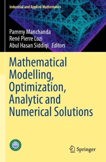 Book cover of: Mathematical Modelling, Optimization, Analytic and Numerical Solutions. By: Pammy Manchanda