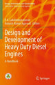 Book cover of: Design and Development of Heavy Duty Diesel Engines. By: P. A. Lakshminarayanan