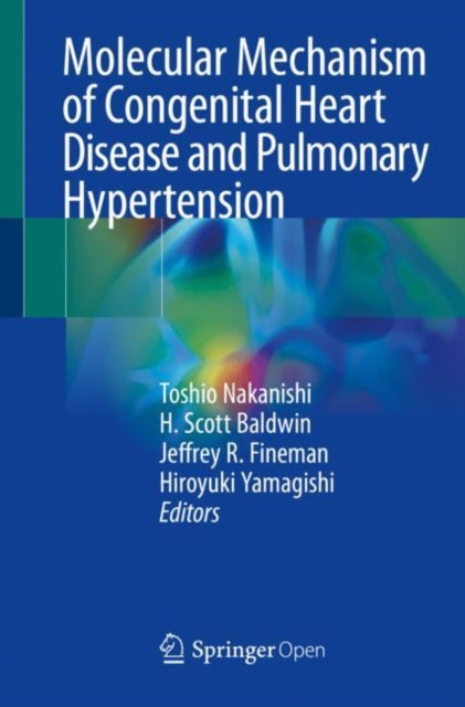 Book cover of: Molecular Mechanism of Congenital Heart Disease and Pulmonary Hypertension. By: Toshio Nakanishi