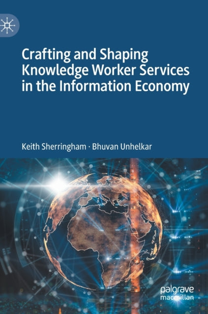 Book cover of: Crafting and Shaping Knowledge Worker Services in the Information Economy. By: Keith Sherringham