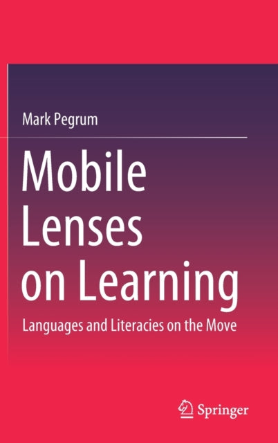 Book cover of: Mobile Lenses on Learning. By: Mark Pegrum