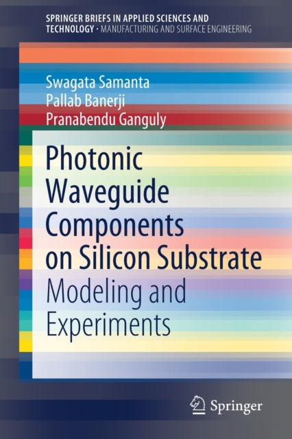 Book cover of: Photonic Waveguide Components on Silicon Substrate. By: Swagata Samanta
