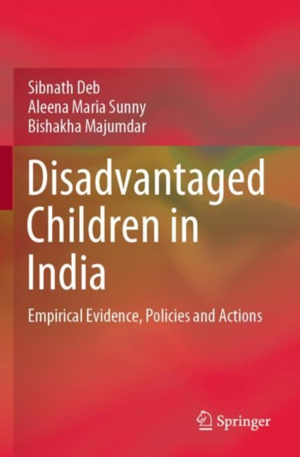 Book cover of: Disadvantaged Children in India. By: Sibnath Deb