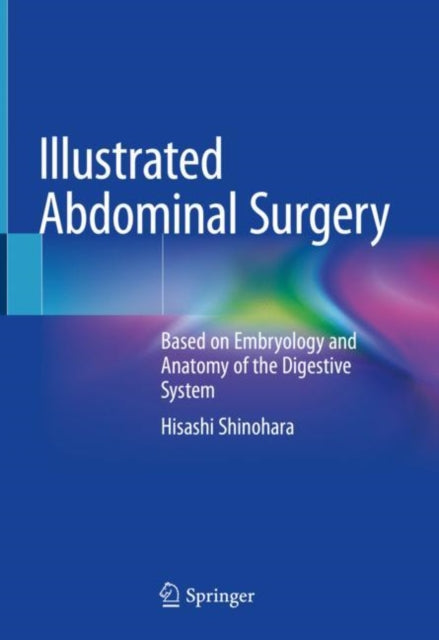 Book cover of: Illustrated Abdominal Surgery. By: Hisashi Shinohara