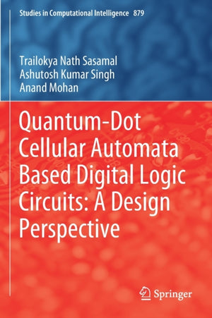 Quantum-Dot Cellular Automata Based Digital Logic Circuits: A Design Perspective