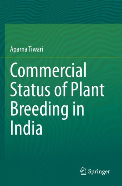 Book cover of: Commercial Status of Plant Breeding in India. By: Aparna Tiwari