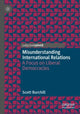 Book cover of: Misunderstanding International Relations. By: Scott Burchill
