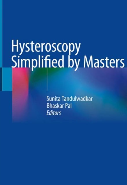 Book cover of: Hysteroscopy Simplified by Masters. By: Sunita Tandulwadkar