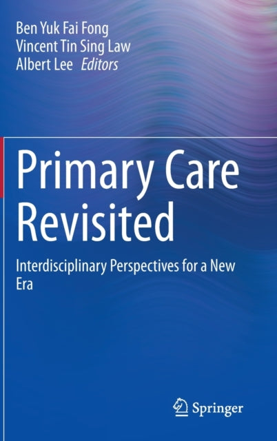 Book cover of: Primary Care Revisited. By: Ben Yuk Fai Fong