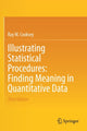 Book cover of: Illustrating Statistical Procedures: Finding Meaning in Quantitative Data. By: Ray W. Cooksey