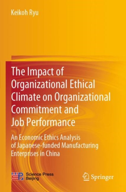 Book cover of: Impact of Organizational Ethical Climate on Organizational Commitment and Job Performance. By: Keikoh Ryu