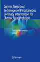 Book cover of: Current Trend and Techniques of Percutaneous Coronary Intervention for Chronic Total Occlusion. By: Toshiya Muramatsu