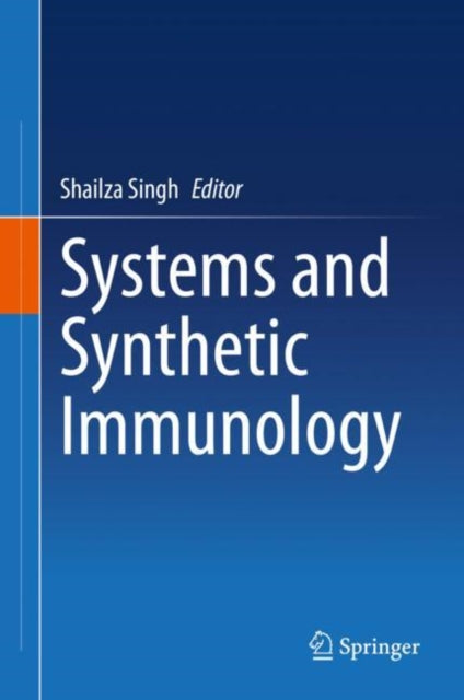 Book cover of: Systems and Synthetic Immunology. By: Shailza Singh
