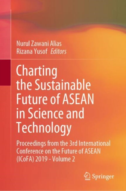 Book cover of: Charting the Sustainable Future of ASEAN in Science and Technology. By: Nurul Zawani Binti Alias
