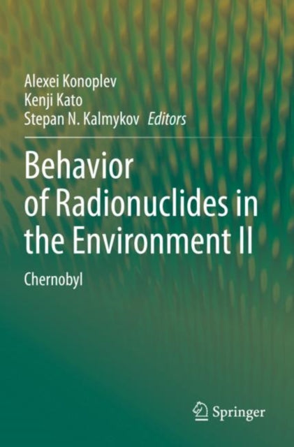 Book cover of: Behavior of Radionuclides in the Environment II. By: Alexei Konoplev