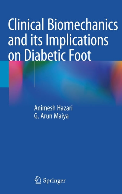 Book cover of: Clinical Biomechanics and its Implications on Diabetic Foot. By: Animesh Hazari