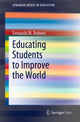 Book cover of: Educating Students to Improve the World. By: Fernando M. Reimers