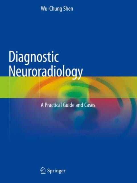 Book cover of: Diagnostic Neuroradiology. By: Wu-Chung Shen