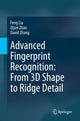 Book cover of: Advanced Fingerprint Recognition: From 3D Shape to Ridge Detail. By: Feng Liu