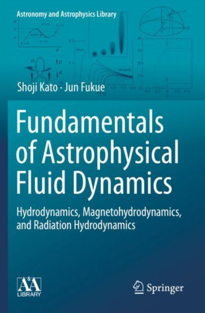 Book cover of: Fundamentals of Astrophysical Fluid Dynamics. By: Shoji Kato