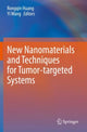 Book cover of: New Nanomaterials and Techniques for Tumor-targeted Systems. By: Rongqin Huang