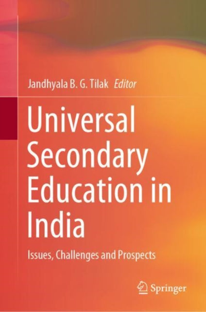 Book cover of: Universal Secondary Education in India. By: Jandhyala B. G. Tilak