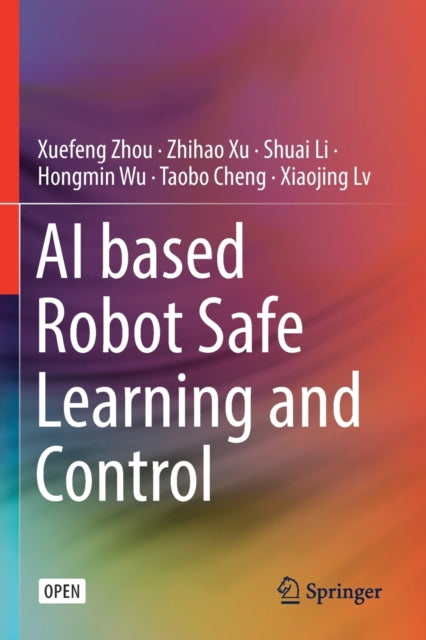 Book cover of: AI based Robot Safe Learning and Control. By: Xuefeng Zhou