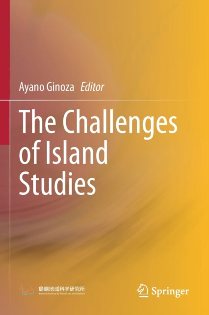 Book cover of: Challenges of Island Studies. By: Ayano Ginoza