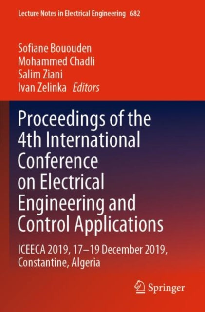 Book cover of: Proceedings of the 4th International Conference on Electrical Engineering and Control Applications. By: Sofiane Bououden