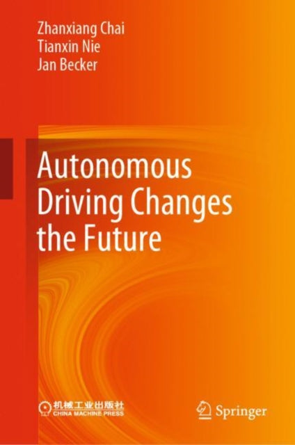 Book cover of: Autonomous Driving Changes the Future. By: Zhanxiang Chai
