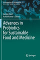 Book cover of: Advances in Probiotics for Sustainable Food and Medicine. By: Gunjan Goel