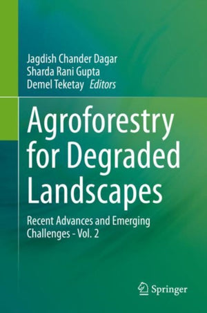 Agroforestry for Degraded Landscapes