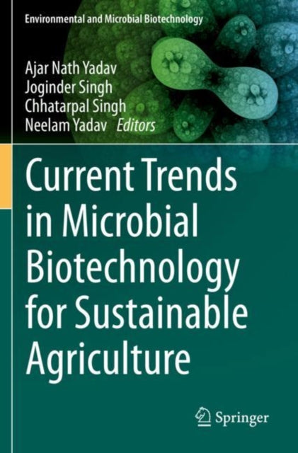 Book cover of: Current Trends in Microbial Biotechnology for Sustainable Agriculture. By: Ajar Nath Yadav