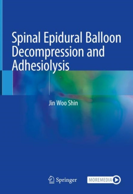 Book cover of: Spinal Epidural Balloon Decompression and Adhesiolysis. By: Jin Woo Shin