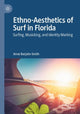Book cover of: Ethno-Aesthetics of Surf in Florida. By: Anne Barjolin-Smith