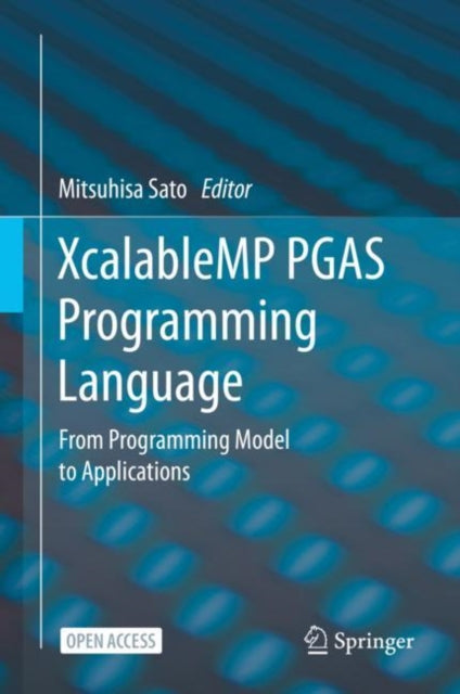 Book cover of: XcalableMP PGAS Programming Language. By: Mitsuhisa Sato