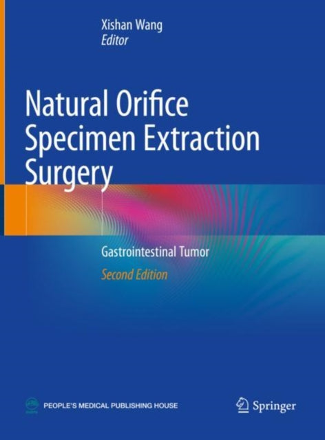 Book cover of: Natural Orifice Specimen Extraction Surgery. By: Xishan Wang