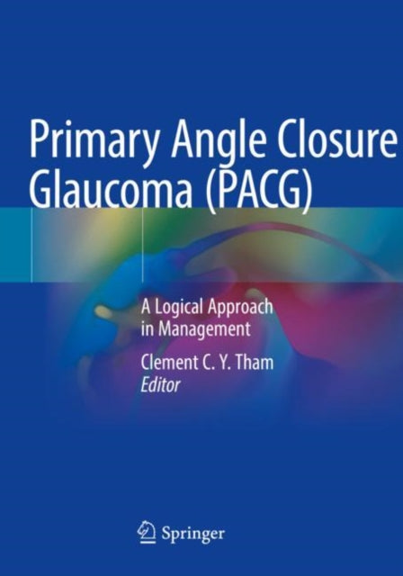 Book cover of: Primary Angle Closure Glaucoma (PACG). By: Clement C. Y. Tham