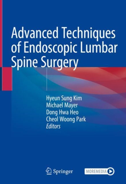 Book cover of: Advanced Techniques of Endoscopic Lumbar Spine Surgery. By: Hyeun Sung Kim